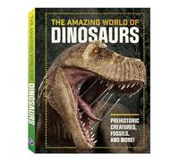 Le monde incroyable des dinosaures livre pour enfants - Plus de 224 pages de créatures préhistoriques comme T-Rex, tricératops, vélociraptor, brachiosaure, fossiles, et plus encore