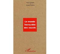 Le monde incroyable des sourds - Patrice Gicquel - L'harmattan - broché - Essai
