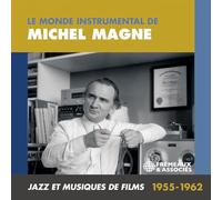 Le Monde Instrumental de Michel Magne : Jazz et Musiques de Films 1955-1962 Michel Magne (Interprète) https://www.fnac.com/a18434294/Michel-Magne-Le-Monde-Instrumental-de-Michel-Magne-Jazz-et-Musiques-de-Films-1955-1962-CD-album?oref=77289d1f-399c-0233-8229-2a8968f8ce10