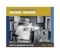 Le Monde Instrumental de Michel Magne-Jazz et Musiques de Films 1955/1962