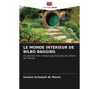 LE MONDE INTÉRIEUR DE BILBO BAGGINS: Un parcours vers l'analyse psychosociale des actions de l'individu