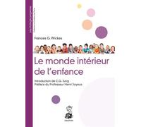 Le monde intérieur de l'enfance - Frances Gillespy Wickes - Dauphin Editions Du - broché - Essai