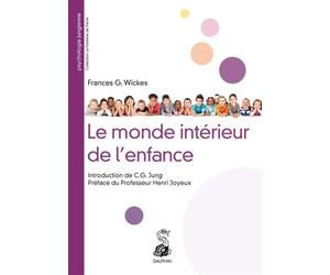 Le monde intérieur de l'enfance - Frances Gillespy Wickes - Dauphin Editions Du - broché - Essai