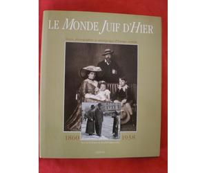 Le monde juif d'hier: 1860-1938, documents d'Europe centrale