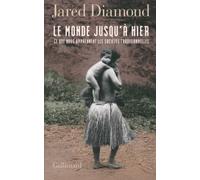 Le monde jusqu'à hier: Ce que nous apprennent les sociétés traditionnelles