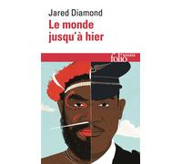 Le monde jusqu'à hier Ce que nous apprennent les sociétés traditionnelles - Jared Diamond - Gallimard - Poche - Essai