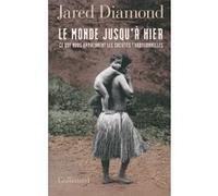 Le monde jusqu'à hier – Ce que nous apprennent les sociétés traditionnelles – Gallimard