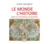 Le Monde, l’Histoire. Essai sur les histoires universelles