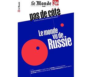 Le Monde/La Vie - Pas de côté n°1 : Le monde vu de Russie - oct 2022