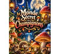 Le Monde Le Secret Des Champignons