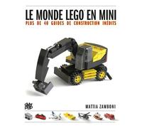 Le Monde Lego En Mini - Plus De 40 Guides De Construction Pour Devenir Un Expert En Miniature