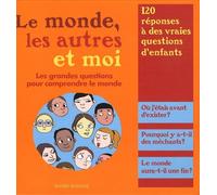 Le monde, les autres et moi: Les grandes questions pour comprendre le monde