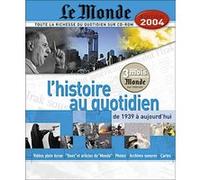 Le Monde - L'Histoire au quotidien de 1939 à nos jours - Edition 2004 G