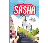 Le monde magique de Sasha, Tome 01: Le grand secret