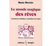 Le Monde magique des rêves : Connaissance initiatique et symbolique des songes