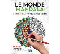 Le Monde Mandala: 65 motifs Mandala pour trouver paix et bien-être