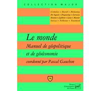 Le monde - Manuel de géopolitique et de géoéconomie