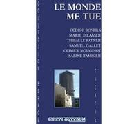 Le monde me tue Collectif (Auteur)