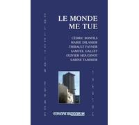 Le monde me tue - Collectif - Espaces 34 - broché - Théâtre