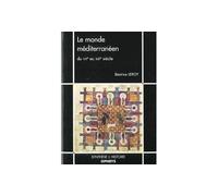 Le monde méditerranéen du VIIe au XIIIe siècle - Béatrice Leroy - Ophrys - broché - Etude