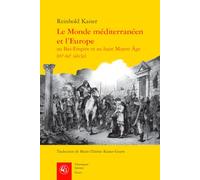 Le Monde méditerranéen et l'Europe Reinhold Kaiser (Auteur), Marie-Thérèse Kaiser-Guyot (Traduction)