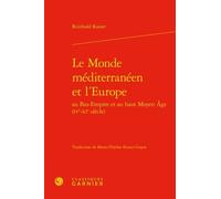Le Monde Méditerranéen Et L'europe Au Bas-Empire Et Au Haut Moyen Age (Ive-Xie Siècles)