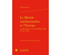 Le Monde méditerranéen et l'Europe - Martin Aurell - Classiques Garnier - relié - Essai