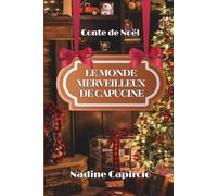 Le Monde Merveilleux de Capucine: Conte de Noël