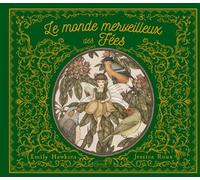 Le monde merveilleux des fées Celia Moncoq (Traduction), Emily Hawkins (Auteur), Jessica Roux (Illustration)