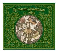 Le monde merveilleux des fées Emily Hawkins (Auteur), Jessica Roux (Illustration), Celia Moncoq (Traduction)