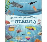 Le monde merveilleux des océans Avec des flaps - Adeline Ruel - Flammarion Jeunesse Pere Castor - cartonné - Document jeunesse