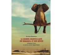 Le monde merveilleux du sommeil et des rêves - L'éléphant blanc et autres contes hypnotiques
