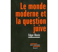 Le Monde moderne et la Question juive - Edgar Morin - Seuil - broché - Essai
