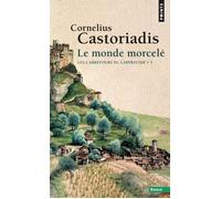 Cornelius Castoriadis – Les carrefours du labyrinthe – Tome 3 : Le monde morcelé