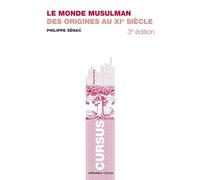 Le monde musulman - 3e éd. - Des origines au XIe siècle: Des origines au XIe siècle
