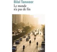 Le monde n'a pas de fin Bilal Tanweer (Auteur), Emmanuelle Aronson (Traduction), Philippe Aronson (Traduction)