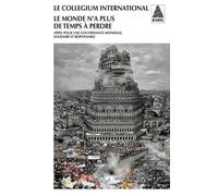 Le monde n'a plus de temps à perdre Appel pour une gouvernance mondiale solidaire et responsable - René Passet - Actes sud - broché - Essai