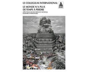 Le monde n'a plus de temps à perdre Appel pour une gouvernance mondiale solidaire et responsable - René Passet - Actes sud - broché - Essai
