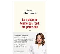 Sonia Mabrouk – Le monde ne tourne pas rond, ma petite-fille – Flammarion