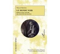 Le monde noir Anthony Mangeon (Auteur)