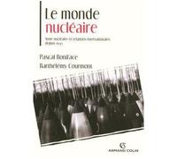 Le monde nucléaire. Arme nucléaire et relations internationales depuis 1945 - Pascal Boniface - Armand Colin - broché - Essai