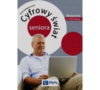 Le monde numérique des seniors Actifs sur Internet - Alicja Żarowska-Mazur (Literatur auf Polnisch)