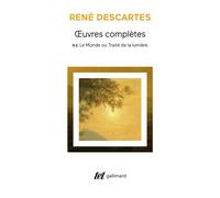 René Descartes – Le Monde ou Traité de la lumière – Oeuvres Complètes Tome 2-1 – Gallimard Poche
