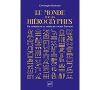 Le monde par les hiéroglyphes: Une approche de la pensée des anciens Égyptiens