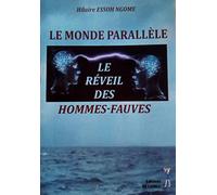 Le monde parallèle: Le réveil des hommes fauves