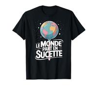 Le Monde Part en Sucette Humour Terre Sucette Planète Fou T-Shirt