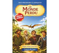 Le Monde Perdu - Version jeunesse | Une aventure extraordinaire au pays des dinosaures dès 7 ans : Une adaptation fidèle et facile à lire du ... avec dinosaures, facile à lire dès 7 ans
