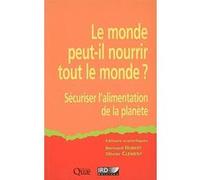Le monde peut-il nourrir le monde ? Bernard Hubert (Auteur), Olivier Clément (Auteur)