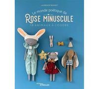 Le monde poétique de Rose Minuscule Laurence Bonnet (Auteur)