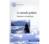Le monde polaire - Mutations et transitions - Marie-Françoise André - Ellipses - broché - Etude